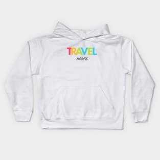 Travel More Kids Hoodie